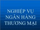 Bài giảng Nghiệp vụ ngân hàng thương mại (tiếp theo)