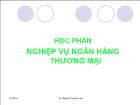 Bài giảng  nghiệp vụ ngân hàng thương mại (tiếp)