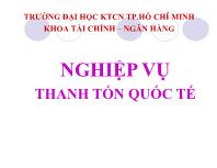 Bài giảng Nghiệp vụ thanh toán và chuyển tiền Quốc tế