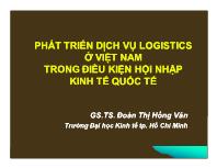 Bài giảng Phát triển dịch vụ logistics ở Việt Nam trong điều kiện hội nhập kinh tế quốc tế