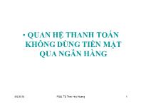 Bài giảng Quan hệ thanh toán không dùng tiền mặt qua ngân hàng (tiếp)