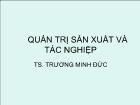 Bài giảng Quản trị sản xuất và tác nghiệp - Trương Minh Đức