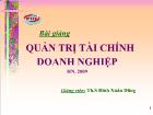 Bài giảng Quản trị tài chính doanh nghiệp  - Đinh Xuân Dũng