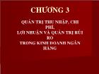 Bài giảng Quản trị thu nhập, chi phí, lợi nhuận và quản trị rủi ro trong kinh doanh ngân hàng