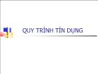 Bài giảng Quy trình tín dụng