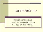 Bài giảng Tài trợ rủi ro - Ngô Quang Huân