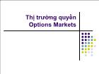 Bài giảng Thị trường quyền Options Markets