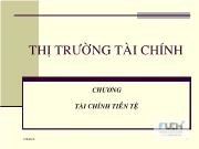 Bài giảng Thị trường tài chính: Chương tài chính tiền tệ