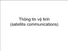 Bài giảng Thông tin vệ tinh (satellite communications)