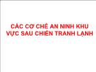 Các cơ chế an ninh khu vực sau chiến tranh lạnh