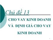 Chủ đề 13 Cho vay kinh doanh và định giá cho vay kinh doanh