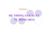 Chương 5: Hệ thống sản xuất tự động hoá