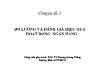 Chuyên đề 3 Đo lường và đánh giá hiệu quả hoạt động ngân hàng