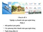 Chuyên đề 4 Nghiệp vụ thanh toán qua ngân hàng