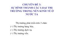 Chuyên đề Sự hình thành các loại thị trường trong nền kinh tế ở nước ta