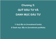 Đầu tư chứng khoán - Chương 5: Quỹ đầu tư và danh mục đầu tư