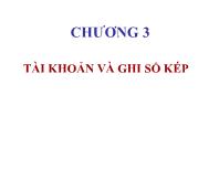 Kế toán kiểm toán - Chương 3: Tài khoản và ghi sổ kép