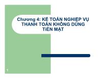 Kế toán kiểm toán - Chương 4: Kế toán nghiệp vụ thanh toán không dùng tiền mặt