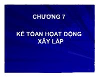 Kế toán kiểm toán - Chương 7: Kế toán họat động xây lắp