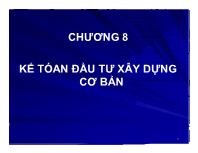 Kế toán thương mại, dịch vụ - Chương 8: Kế toán đầu tư xây dựng cơ bản