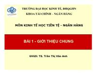 Kinh tế học tiền tệ - Ngân hàng Bài 1: Giới thiệu chung