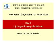 Kinh tế học tiền tệ - Ngân hàng - Bài 3: Lý thuyết lượng cầu tài sản