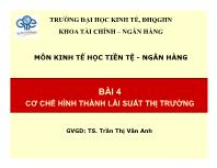 Kinh tế học tiền tệ - Ngân hàng - Bài 4: Cơ chế hình thành lãi suất thị trường