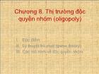 Kinh tế thương mại, dịch vụ - Chương 8: Thị trường độc quyền nhóm (oligopoly)