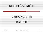 Kinh tế vĩ mô - Chương VIII: Đầu tư