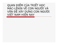 Quan điểm của triết học Mác - Lênin về con người và vấn đề xây dựng con người Việt Nam hiện nay