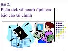 Tài chính doanh nghiệp - Bài 2: Phân tích và hoạch định các Báo cáo tài chính