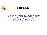 Tài chính doanh nghiệp - Chương 8: Xây dựng danh mục đầu tư tối ưu