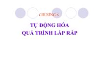 Tự động hóa - Chương 6: Tự động hóa quá trình lắp ráp