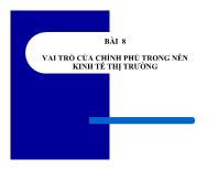 Bài giảng Bài 8: Vai trò của chính phủ trong nền kinh tế thị trường