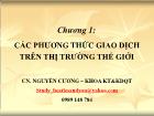 Bài giảng Chương 1: Các phương thức giao dịch trên thị trường thế giới