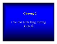 Bài giảng Chương 2 Các mô hình tăng trưởng kinh tế