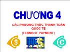 Bài giảng Chương IV: Các phương thức thanh toán quốc tế (terms of payment)