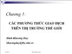 Bài giảng Giao dịch thương mại quốc tế - Chương 1: Các phương thức giao dịch trên thị trường thế giới