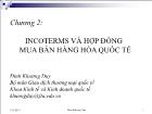 Bài giảng Giao dịch thương mại quốc tế - Chương 2: Incoterms và hợp đồng mua bán hàng hóa quốc tế