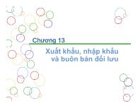 Bài giảng Kinh doanh toàn cầu ngày nay - Chương 13 Xuất khẩu, nhập khẩu và buôn bán đối lưu