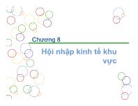 Bài giảng Kinh doanh toàn cầu ngày nay - Chương 8 Hội nhập kinh tế khu vực