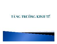 Bài giảng Kinh tế học vĩ mô - Chương 9: Tăng trưởng kinh tế