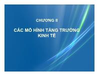 Bài giảng Kinh tế phát triển - Chương II Các mô hình tăng trưởng kinh tế