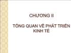 Bài giảng Kinh tế phát triển - Chương II Tổng quan về phát triển kinh tế