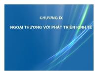 Bài giảng Kinh tế phát triển - Chương IX Ngoại thương với phát triển kinh tế