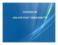 Bài giảng Kinh tế phát triển - Chương VII Vốn với phát triển kinh tế