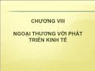 Bài giảng Kinh tế phát triển - Chương VIII Ngoại thương với phát triển kinh tế