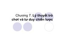 Bài giảng Kinh tế quản lý - Chương 7. Lý thuyết trò chơi và tư duy chiến lược