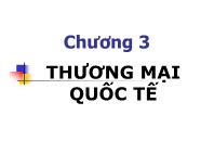 Bài giảng Kinh tế quốc tế - Chương 3 Thương mại quốc tế