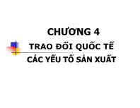 Bài giảng Kinh tế quốc tế - Chương 4 Trao đổi quốc tế các yếu tố sản xuất